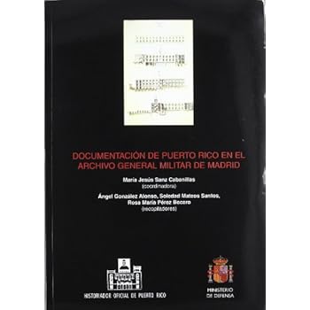 Documentación de Puerto Rico en el archivo general militar de Madrid Documentación de Puerto Rico en el archivo general militar de Madrid