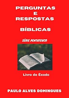 Livro PERGUNTAS E RESPOSTAS : ÊXODO (PENTATEUCO Livro 2)