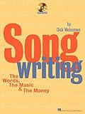 Songwriting: The Words, the Music & the Money by Dick Weissman