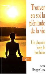 Trouver en soi la plénitude de la vie