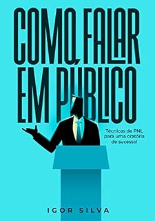 Livro Como falar em Público: Técnicas da PNL para uma Oratória de Sucesso