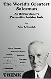 The World's Greatest Salesman: An IBM Caretaker's Perspective: Looking Back