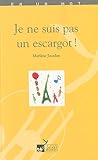 Je ne suis pas un escargot ! by 