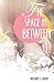 The Space In Between