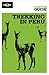 Trekking in Peru: Trekking and Travelling in the Huaraz, Cusco and Arequipa Regions (Lonely Planet CUSTOM Guide) by 