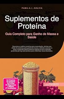 Livro Suplementos de Proteína: Guia Completo para Ganho de Massa e Saúde (Nutrição Livro 44)