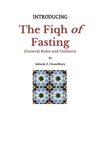 Download Introducing the Fiqh of Fasting: General Rules and Scenarios (Introducing Fiqh Series) Download Introducing the Fiqh of Fasting: General Rules and Scenarios (Introducing Fiqh Series)
