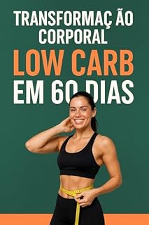 Livro Transformação Corporal Low Carb em 60 Dias