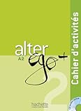 Alter EGO Plus: Cahier d'Activites + CD Audio A2 (French Edition) by 