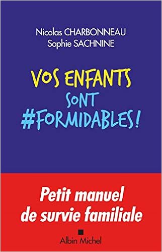 Vos enfants sont formidables !