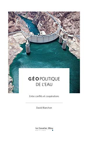Géopolitique de l'eau: entre conflits et coopérations