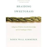 BY Kimmerer, Robin Wall ( Author ) [{ Braiding Sweetgrass By Kimmerer, Robin Wall ( Author ) Sep - 01- 2014 ( Paperback ) } ]
