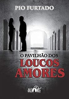 Livro O Pavilhão dos loucos amores