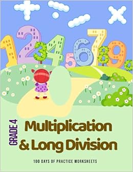multiplication and long division grade 4 multiple digit multiplication long division mixed math multiply and divide double digit triple digit 4 digit practice problems 100 worksheets nawel aya 9798545885060 amazon com books