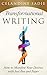Transformational Writing: How To Manifest Your Desires With Just Pen And Paper by Celandine Sadie