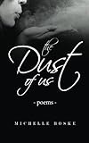 The Dust of Us: Poems by Michelle Boske