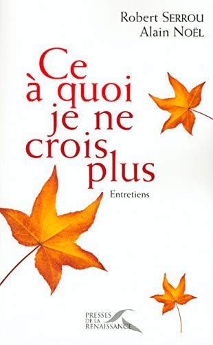 Ce à quoi je ne crois plus by Serrou