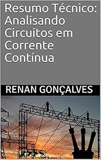 Livro Resumo Técnico: Analisando Circuitos em Corrente Contínua