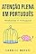 Livro Atenção plena Em português/ Mindfulness In Portuguese: 10 Melhores Dicas para Superar Obsessões e Compulsões Usando o Mindfulness