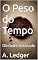 Livro O Peso do Tempo : Dinheiro Atrasado (A Lógica do Colapso Livro 2)