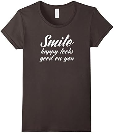 Women's Smile... Happy Looks Good On You T Shirts Large Asphalt