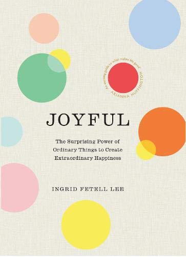 B.E.S.T Joyful: The surprising power of ordinary things to create extraordinary happiness D.O.C