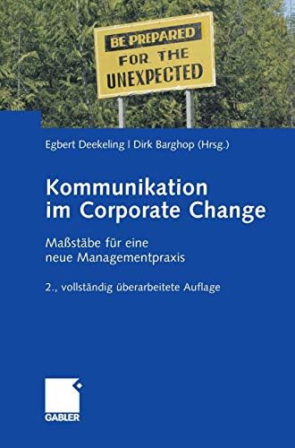 Kommunikation im Corporate Change: Massstabe Fur Eine Neue Managementpraxis Hardcover – 11 Dec. 2008