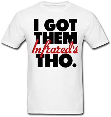 UnisexFit Wonderful cute Men's I Got Them Infrared T-Shirts White M