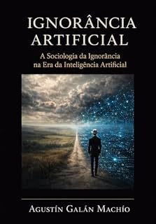 Livro Ignorância artificial (Sujeito, inteligência artificial e poder Livro 2)