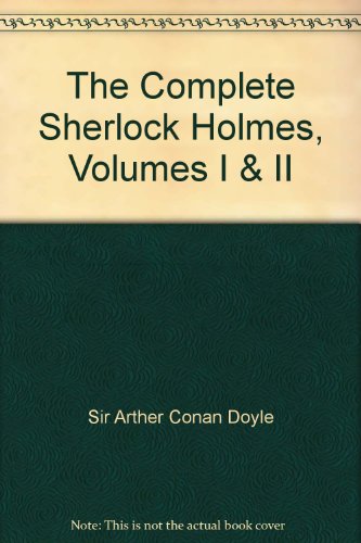 The Complete Sherlock Holmes, Volume I