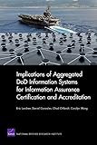 Implications of Aggregated DoD Information Systems for Information Assurance Certification and Accre by 