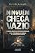Livro Ninguém chega vazio: Como liderar pessoas reais, com problemas reais, em empresas reais