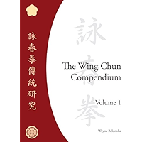 The Wing Chun Compendium, Volume One book cover