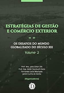 Livro Estratégias de Gestão e Comércio Exterior: Os Desafios do Mundo Globalizado do Século XXI - Volume 2