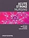 Acute Stroke Nursing by Jane Williams, Lin Perry
