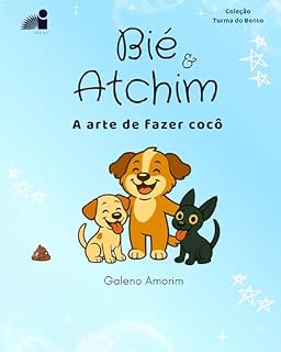 Livro Bié e Atchim: A arte de fazer cocô (Coleção Turma do Bento)