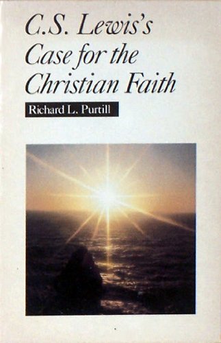 C.S. Lewis's Case for Christian Faith C.S. Lewis's Case for Christian Faith