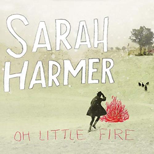 Album art for Oh Little Fire by SARAH HARMER