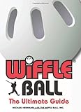 Wiffle?? Ball: The Ultimate Guide by Michael Hermann (2010-04-01)