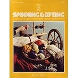 Step by Step Spinning & Dyeing: A Complete Introduction to Spinning and Dyeing by 