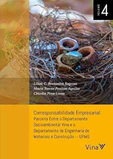 Livro Desafios práticos de um projeto socioambiental de corresponsabilidade empresarial: Corresponsabilidade Empresarial: Parceria Entre o Dep. Socioambiental Vina e o Dep. de Engenharia da UFMG