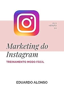 Livro Marketing do Instagram - Guia Completo Modo Fácil