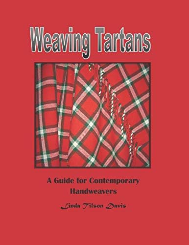 Weaving Tartans: A Guide for Contemporary Handweavers