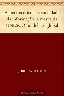 Livro Aspectos éticos da sociedade da informação: a marca da UNESCO no debate global