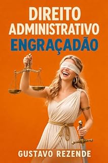 Livro Direito Administrativo Engraçadão: Aprenda Direito sem dormir no meio da aula