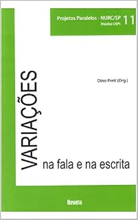 Livro VARIAÇÕES NA FALA E NA ESCRITA: PROJETOS PARALELOS – NURC/SP (Núcleo USP) Volume 11