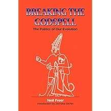 Breaking the Godspell: The Politics of Our Evolution