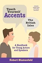 Teach Yourself Accents - The British Isles: A Handbook for Young Actors and Speakers