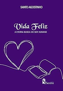 Livro Vida Feliz: A eterna busca do ser humano