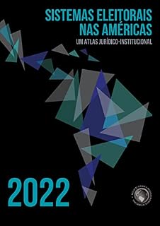 Livro Sistemas eleitorais nas Américas: Um atlas jurídico-institucional